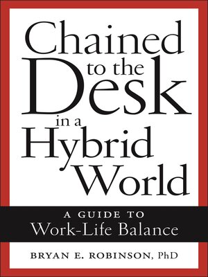 cover image of Chained to the Desk in a Hybrid World